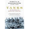 Yanks: The Epic Story of the American Army in World War I - Paperback