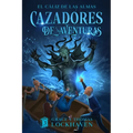 El Cáliz de las Almas (Libro 3): Cazadores de Aventuras - Quest Chasers: The Chalice of Souls (Spanish Edition) - Paperback