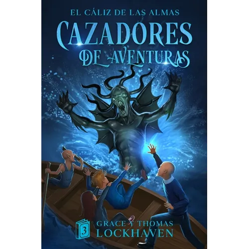 El Cáliz de las Almas (Libro 3): Cazadores de Aventuras - Quest Chasers: The Chalice of Souls (Spanish Edition) - Paperback