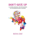Don't Give Up: A Guided Journal for Developing an Entrepreneurial Mindset - Hardcover