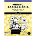 Mining Social Media: Finding Stories in Internet Data - Paperback