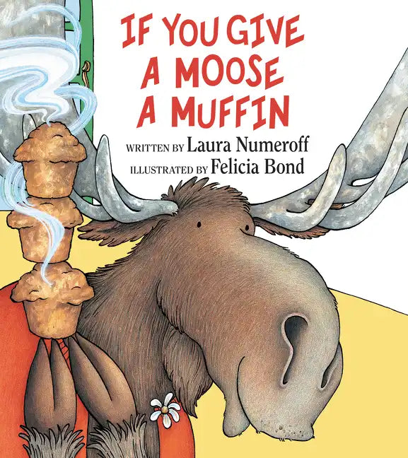 If You Give a Moose a Muffin - Hardcover