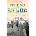 A History of Fishing in the Florida Keys: Angler's Paradise