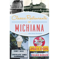 Classic Restaurants of Michiana - Paperback