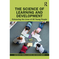 The Science of Learning and Development: Enhancing the Lives of All Young People - Paperback
