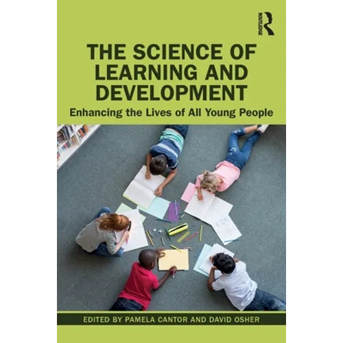 The Science of Learning and Development: Enhancing the Lives of All Young People - Paperback