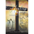 The Healing Gift: Defeating Cancer - Paperback