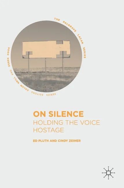 On Silence: Holding the Voice Hostage - Hardcover