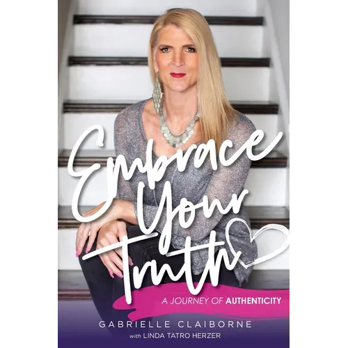 Embrace Your Truth: A Journey of Authenticity - Paperback