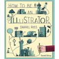 How to Be an Illustrator - Paperback
