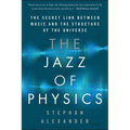 The Jazz of Physics: The Secret Link Between Music and the Structure of the Universe