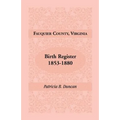 Fauquier County, Virginia Birth Register, 1853-1880