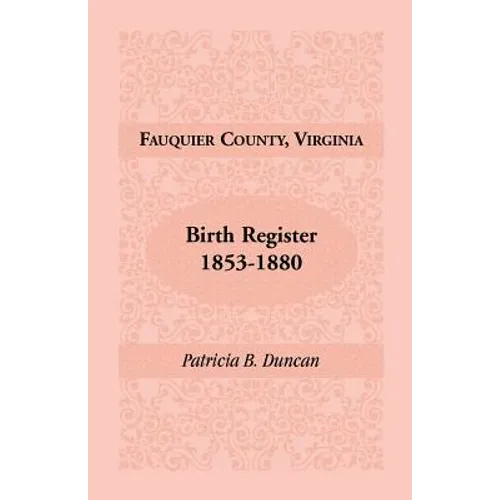 Fauquier County, Virginia Birth Register, 1853-1880