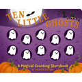 Ten Little Ghosts: A Magical Counting Storybook - Board Book