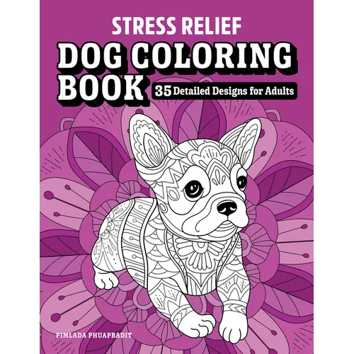 Stress Relief Dog Coloring Book: 35 Detailed Designs for Adults - Paperback