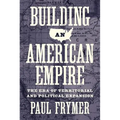 Building an American Empire: The Era of Territorial and Political Expansion