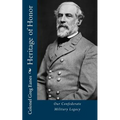 Heritage of Honor: Our Confederate Military Legacy