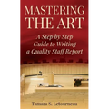 Mastering the Art: A Step-by-Step Guide to Writing a Quality Staff Report - Paperback