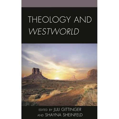 Theology and Westworld - Hardcover