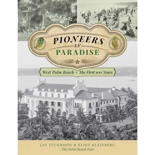 Pioneers in Paradise: West Palm Beach - the First 100 Years