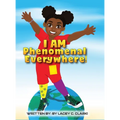 I AM Phenomenal Everywhere!
