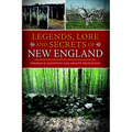 Legends, Lore and Secrets of New England - Paperback