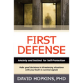 First Defense: Anxiety and Instinct for Self Protection - Paperback