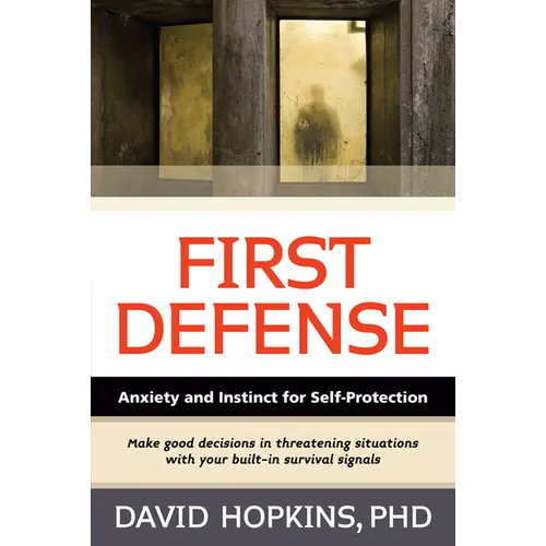 First Defense: Anxiety and Instinct for Self Protection - Paperback