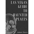 Las Vegas guide to Haunted Places