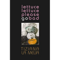 Lettuce Lettuce Please Go Bad - Paperback