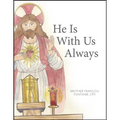 He Is with Us Always - Paperback