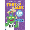 Brain Twisters: True or False: Over 500 Quick-Fire Questions - Paperback