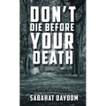 Don't die before your death - Paperback