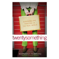 Twentysomething: Surviving and Thriving in the Real World - Paperback