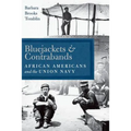 Bluejackets and Contrabands: African Americans and the Union Navy