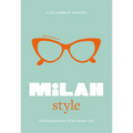 Little Book of Milan Style: The Fashion History of the Iconic City - Hardcover