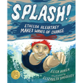 Splash!: Ethelda Bleibtrey Makes Waves of Change - Hardcover