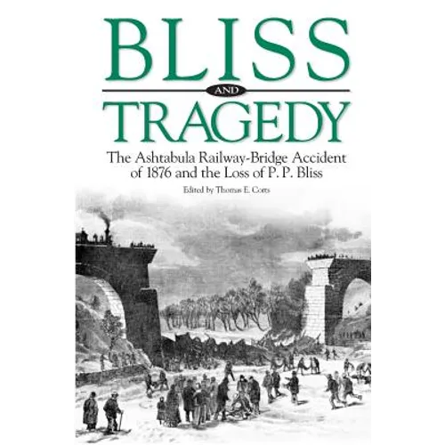 Bliss and Tragedy: The Ashtabula Railway-Bridge Accident of 1876 and the Loss of P.P. Bliss