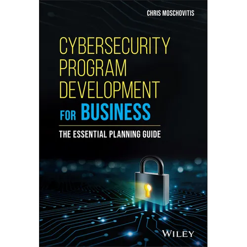 Cybersecurity Program Development for Business: The Essential Planning Guide - Hardcover