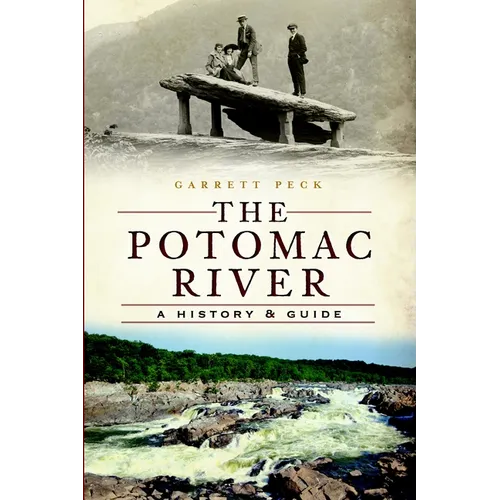 The Potomac River: A History & Guide - Paperback