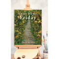 Come Home, Friday - Hardcover