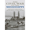The Civil War on the Mississippi: Union Sailors, Gunboat Captains, and the Campaign to Control the River