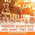 Famous Scientists and What They Did: Pre-K Science Series - Paperback