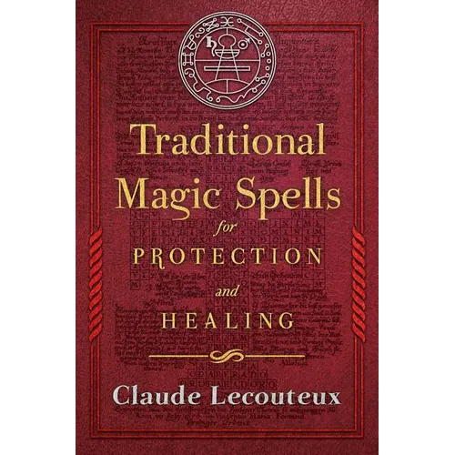 Traditional Magic Spells for Protection and Healing - Hardcover