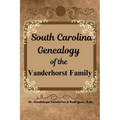 South Carolina Genealogy of the Vanderhorst Family