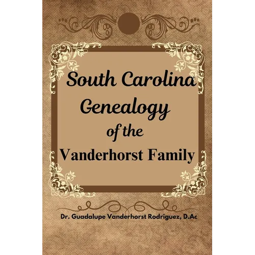 South Carolina Genealogy of the Vanderhorst Family