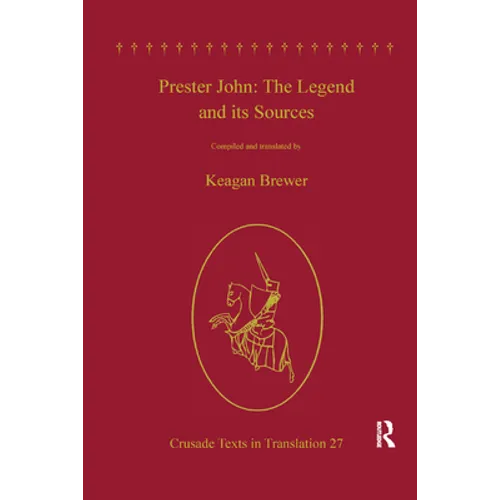 Prester John: The Legend and Its Sources - Paperback