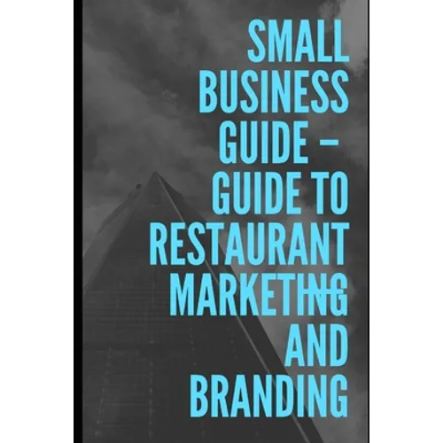 Guide To Restaurant Marketing & Branding - Paperback