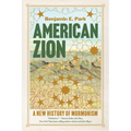 American Zion: A New History of Mormonism