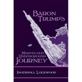 Baron Trump's Marvelous Underground Journey - Paperback